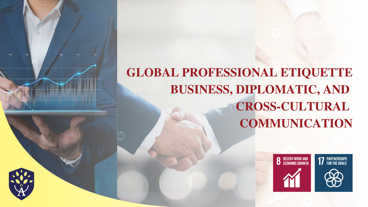 Global Professional Etiquette: Business, Diplomatic, and Cross-Cultural